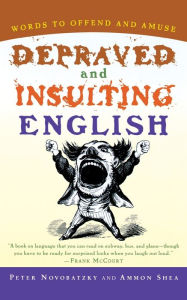 Title: Depraved And Insulting English, Author: Peter Novobatzky