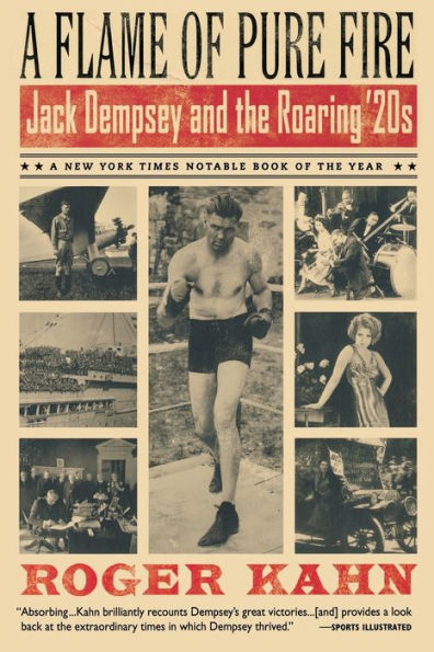 A Flame of Pure Fire: Jack Dempsey and the Roaring '20s