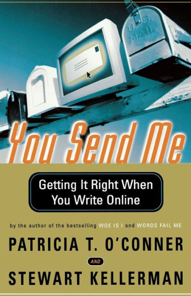 You Send Me: Getting It Right When You Write Online