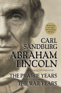 Abraham Lincoln: The Prairie Years and The War Years