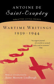 Title: Wartime Writings 1939-1944, Author: Antoine de Saint-Exupéry