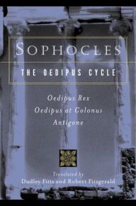 Title: The Oedipus Cycle: Oedipus Rex, Oedipus at Colonus, Antigone, Author: Sophocles