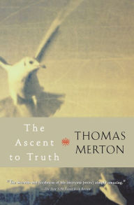 Title: The Ascent to Truth, Author: Thomas Merton