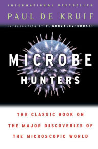 Title: Microbe Hunters, Author: Paul de Kruif