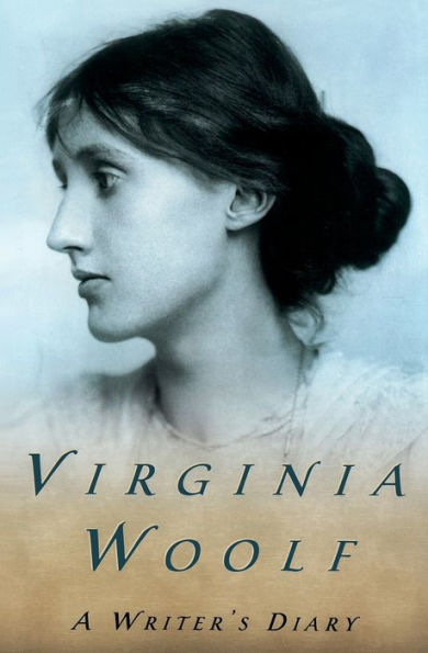 A Writer's Diary: Being Extracts from the Diary of Virginia Woolf