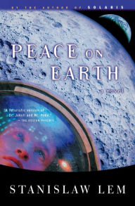 Title: Peace on Earth, Author: Stanislaw Lem