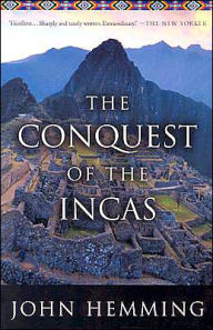 Title: The Conquest of the Incas, Author: John Hemming