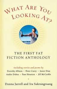 Title: What Are You Looking At?: The First Fat Fiction Anthology, Author: Donna Jarrell