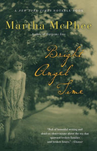 Title: Bright Angel Time, Author: Martha McPhee