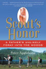 Scout's Honor: A Father's Unlikely Foray into the Woods / Edition 1