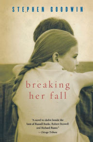 Title: Breaking Her Fall, Author: Stephen Goodwin