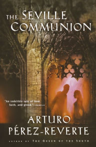 Title: The Seville Communion, Author: Arturo Pérez-Reverte