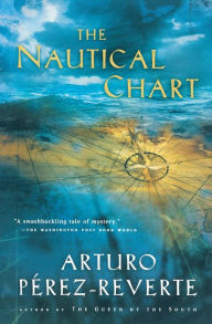 Title: The Nautical Chart, Author: Arturo Pérez-Reverte