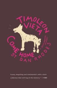 Title: Timoleon Vieta Come Home: A Sentimental Journey, Author: Dan Rhodes