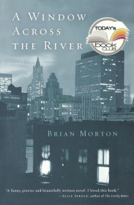 Title: A Window Across The River, Author: Brian Morton