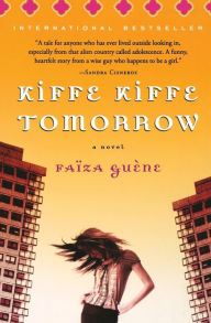 Title: Kiffe Kiffe Tomorrow, Author: Faïza Guène