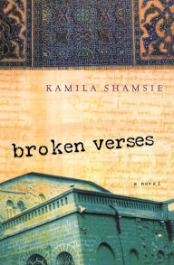 Title: Broken Verses, Author: Kamila Shamsie