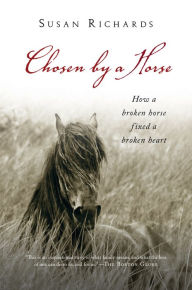 Title: Chosen by a Horse, Author: Susan Richards