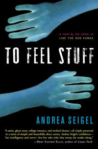Title: To Feel Stuff, Author: Andrea Seigel