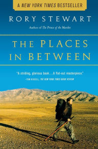 Title: The Places in Between, Author: Rory Stewart