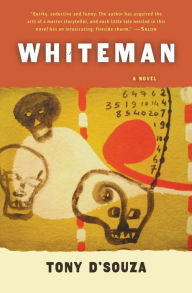 Title: Whiteman, Author: Tony D'Souza