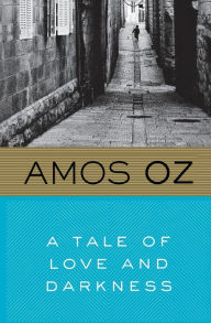 Title: A Tale of Love and Darkness, Author: Amos Oz