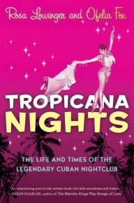 Title: Tropicana Nights, Author: Rosa Lowinger