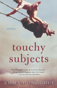 Title: Touchy Subjects, Author: Emma Donoghue