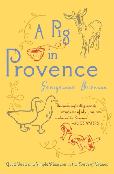 A Pig In Provence: Good Food and Simple Pleasures in the South of France