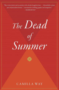 Title: The Dead Of Summer, Author: Camilla Way