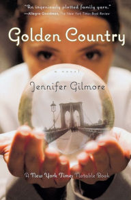 Title: Golden Country, Author: Jennifer Gilmore