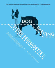 Title: Sister Bernadette's Barking Dog: The Quirky History and Lost Art of Diagramming Sentences, Author: Kitty Burns Florey