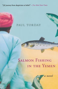 Title: Salmon Fishing in the Yemen, Author: Paul Torday