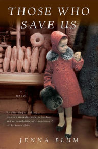 Title: Those Who Save Us, Author: Jenna Blum