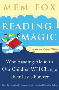 Title: Reading Magic: Why Reading Aloud to Our Children Will Change Their Lives Forever, Author: Mem Fox