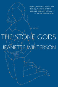 Title: The Stone Gods, Author: Jeanette Winterson