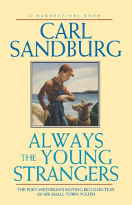 Title: Always The Young Strangers / Edition 1, Author: Carl Sandburg