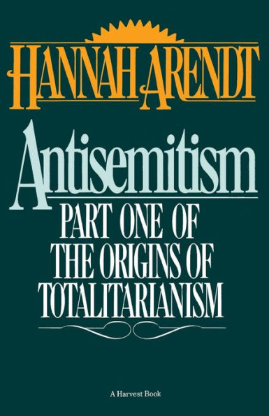 Antisemitism: Part One of The Origins of Totalitarianism