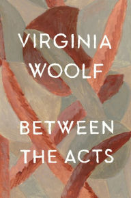 Title: Between the Acts, Author: Virginia Woolf