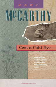 Title: Cast A Cold Eye, Author: Mary McCarthy