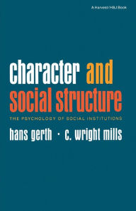 Title: Character & Social Structure, Author: Hans Gerth