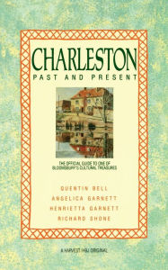 Title: Charleston: Past and Present: The Official Guide to One of Bloomsbury's Cultural Treasures, Author: Quentin Bell