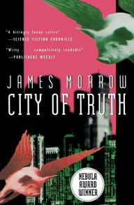 Title: City of Truth, Author: James Morrow