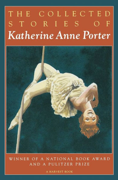 The Collected Stories of Katherine Anne Porter (Pulitzer Prize Winner)