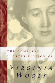 Title: The Complete Shorter Fiction of Virginia Woolf, Author: Virginia Woolf