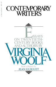 Title: Contemporary Writers: Essays on Twentieth Century Books and Authors by Virginia Woolf, Author: Virginia Woolf