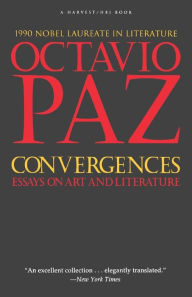 Title: Convergences: Essays on Art and Literature, Author: Octavio Paz