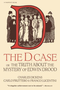 Title: The D. Case: Or the Truth About The Mystery Of Edwin Drood, Author: Charles Dickens