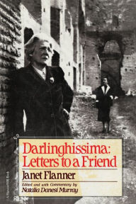 Title: Darlinghissima: Letters to a Friend, Author: Janet (Genêt) Flanner