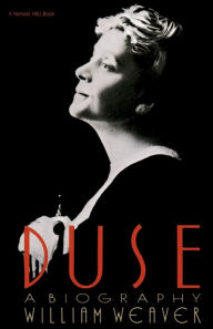 Title: Duse: A Biography, Author: William Weaver